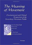 The meaning of movement : developmental and clinical perspectives of the Kestenberg Movement Profile by Susan Loman