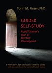 Guided self-study : Rudolf Steiner's path of spiritual development by Torin Finser PhD