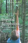 Beyond ecophobia : reclaiming the heart in nature education