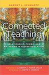 Connected teaching : relationship, power, and mattering in higher education by Harriet L. Schwartz