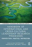 Handbook of international and cross-cultural leadership research processes : perspectives, practice, instruction