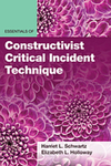 Essentials of Constructivist Critical Incident Technique by Harriet L. Schwartz and Elizabeth Holloway