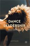Dance leadership : theory into practice by Jane Morgan Alexandre