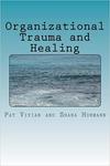Organizational Trauma and Healing by Shana D. Lynn Hormann