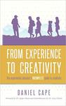 From Experience to Creativity: The experiential educator's incomplete guide to creativity