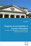 Program Accountability in Teacher Education: A Study of the Perceptions of University and State Government Leaders by Gary Ballou